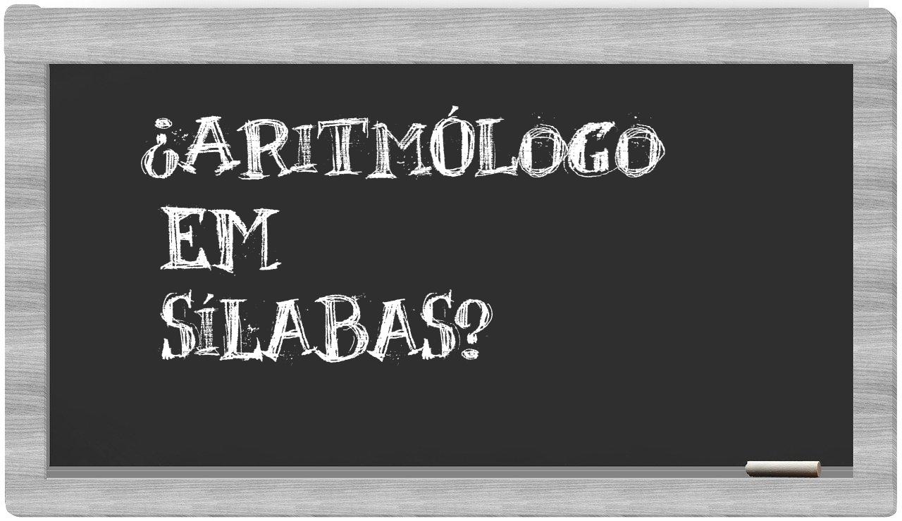 ¿aritmólogo en sílabas?
