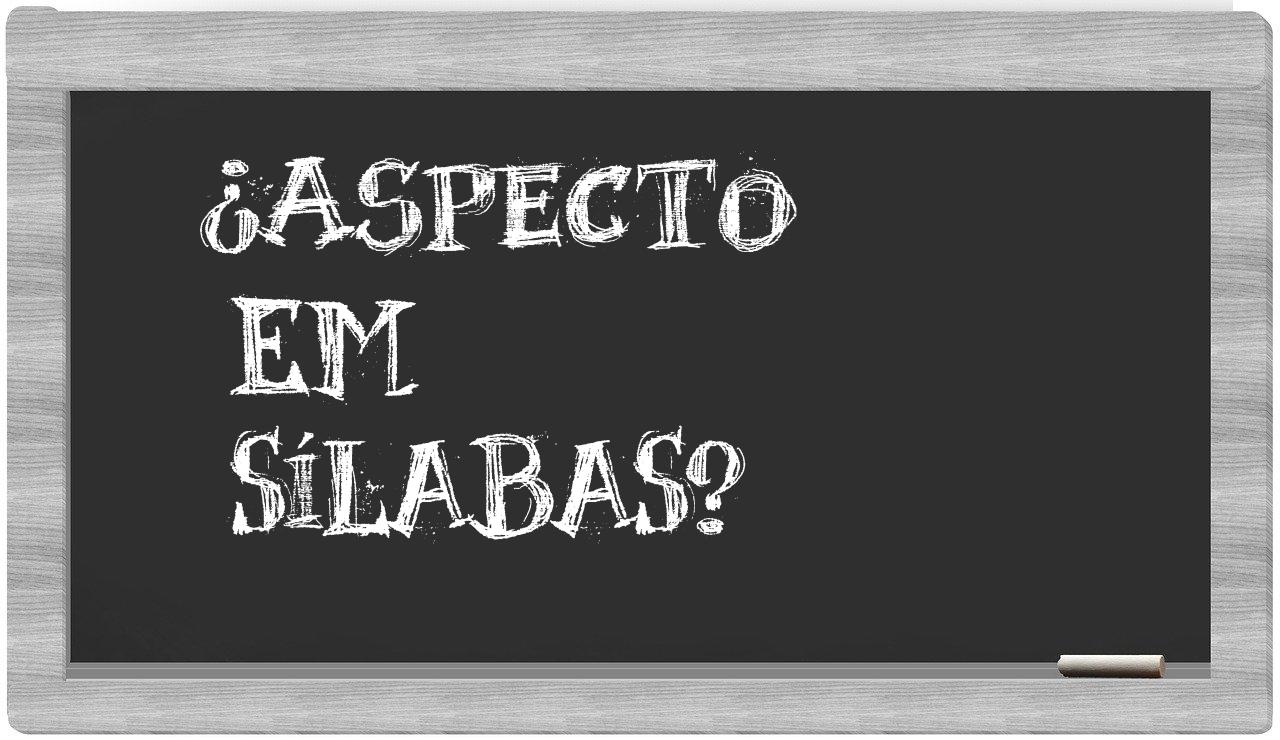 ¿aspecto en sílabas?