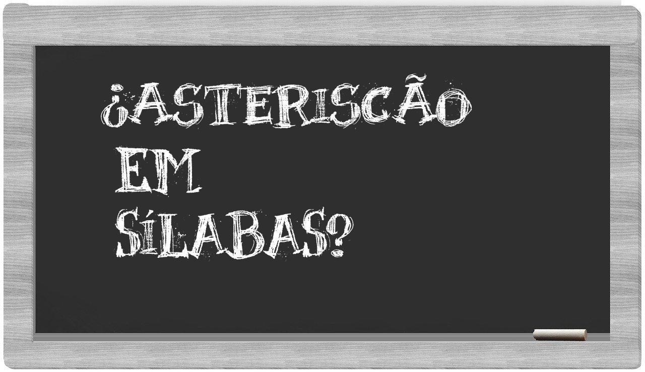 ¿asteriscão en sílabas?