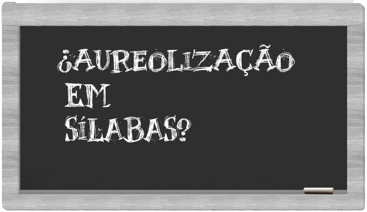 aureolização in syllables