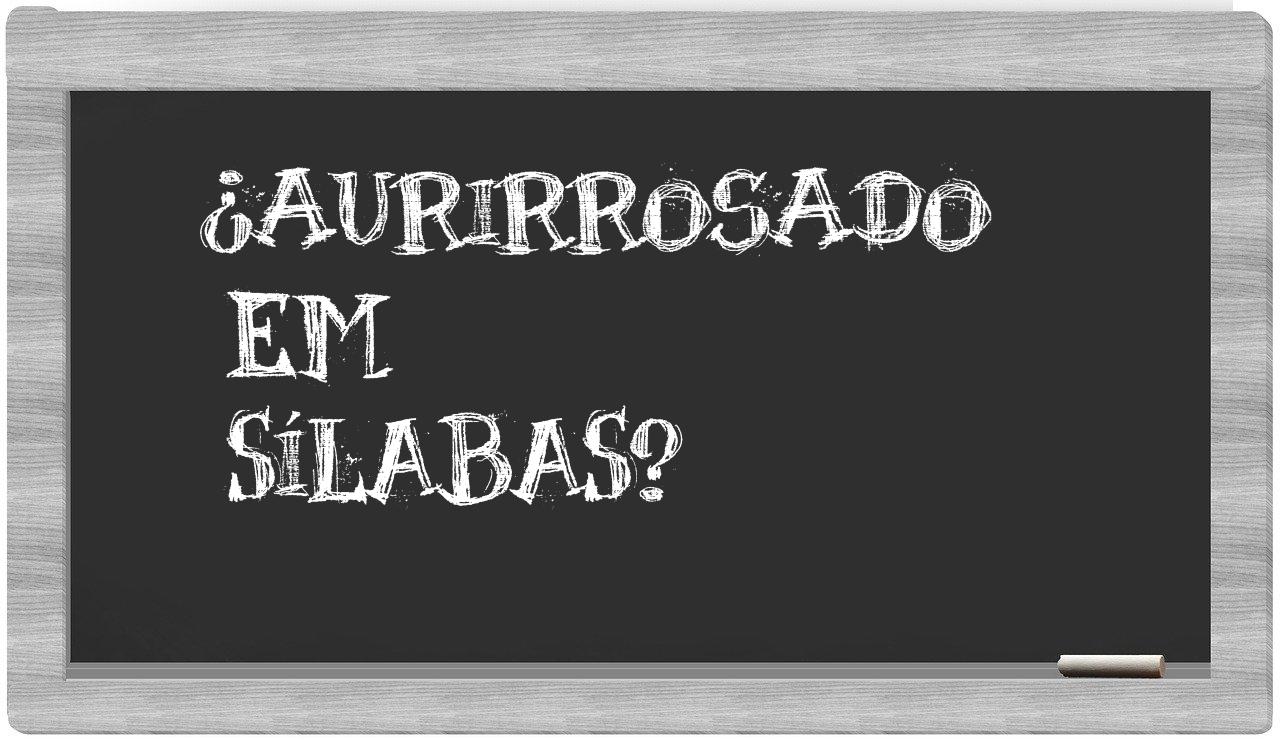 aurirrosado in syllables