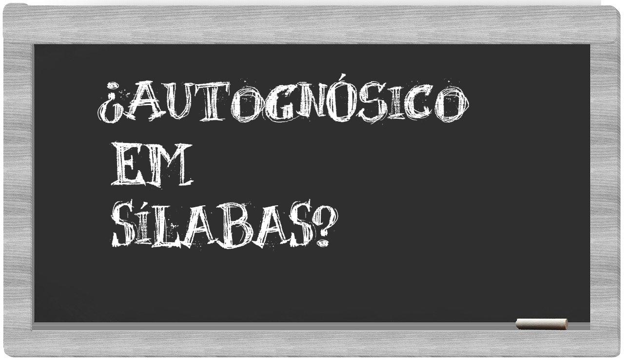 autognósico in syllables