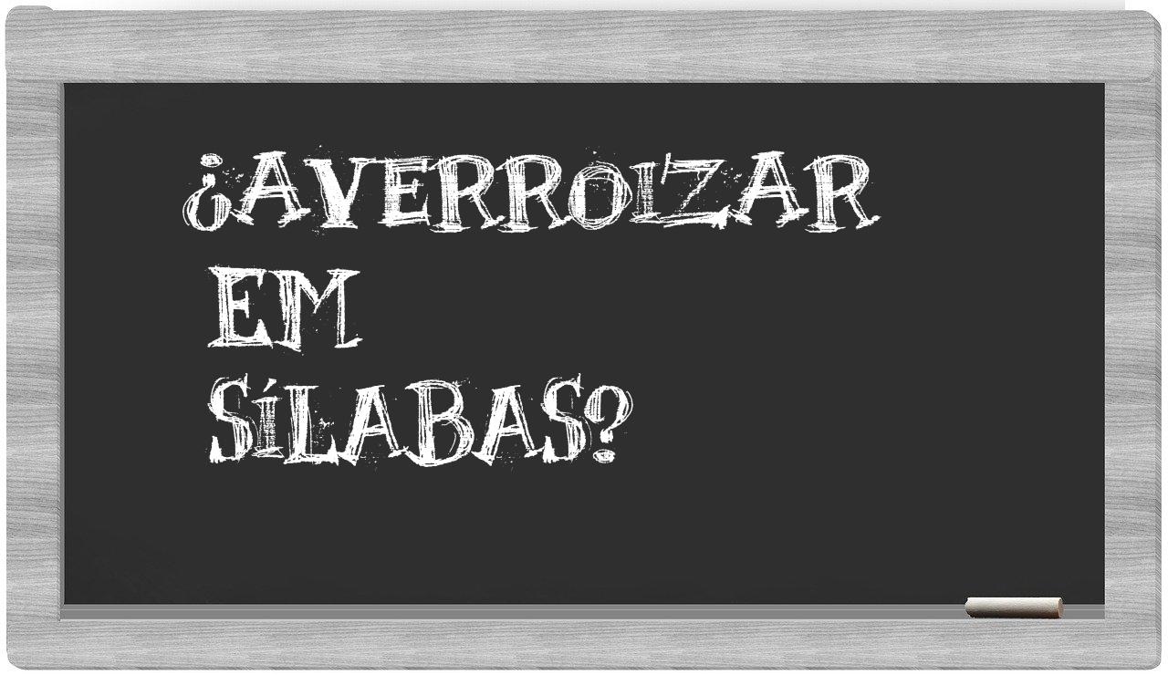 ¿averroizar en sílabas?