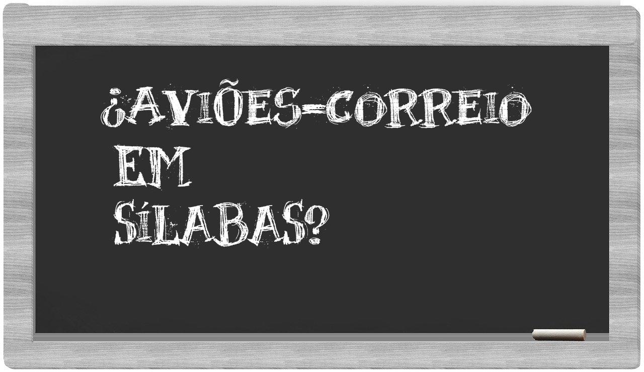 aviões-correio in syllables