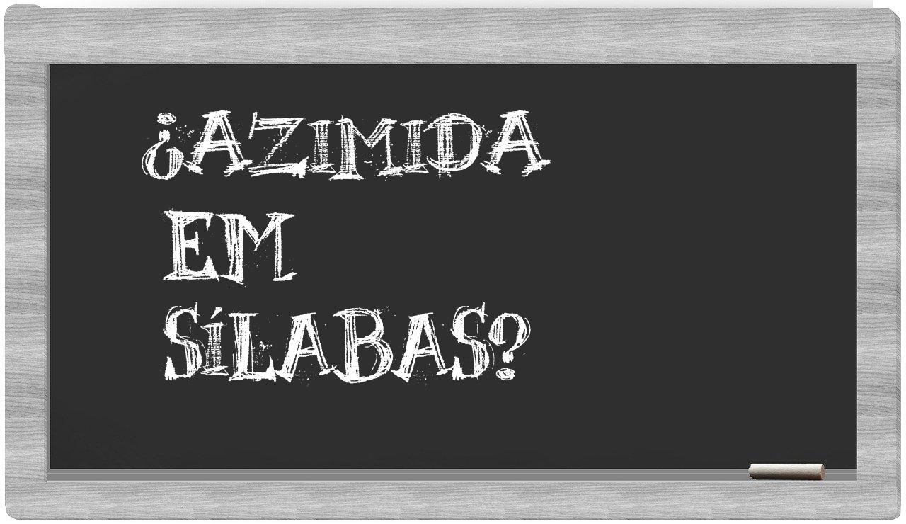¿azimida en sílabas?
