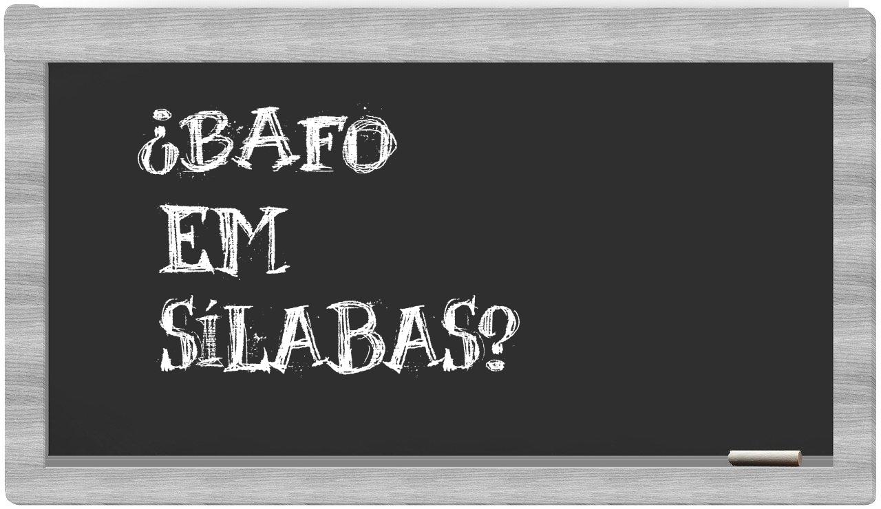 ¿bafo en sílabas?
