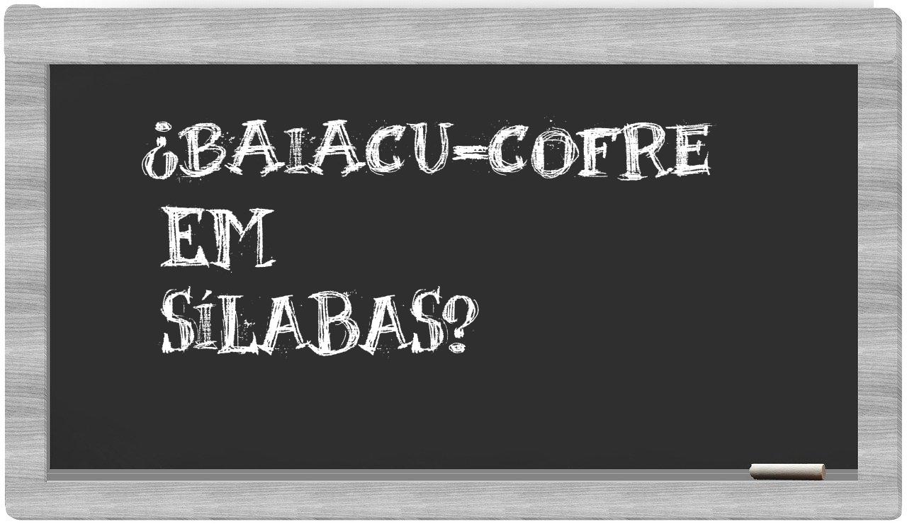 baiacu-cofre in syllables