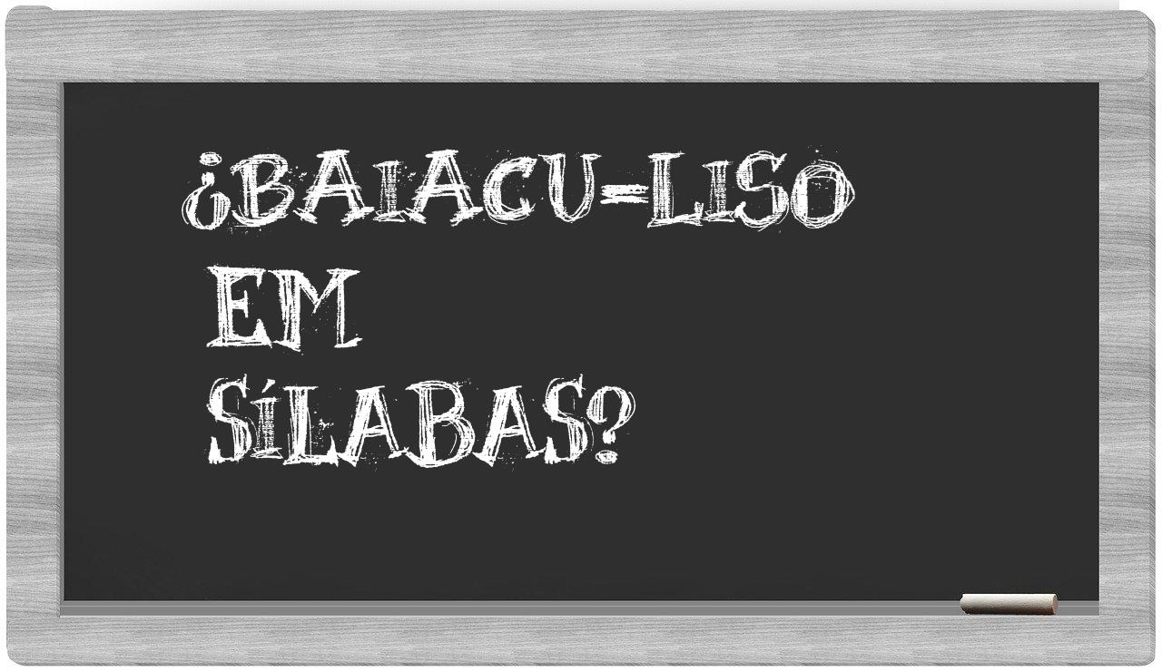 baiacu-liso in syllables