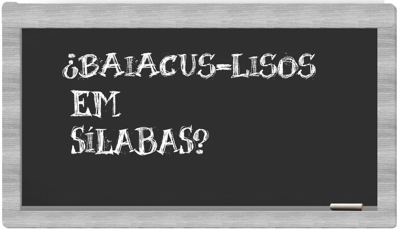 baiacus-lisos in syllables