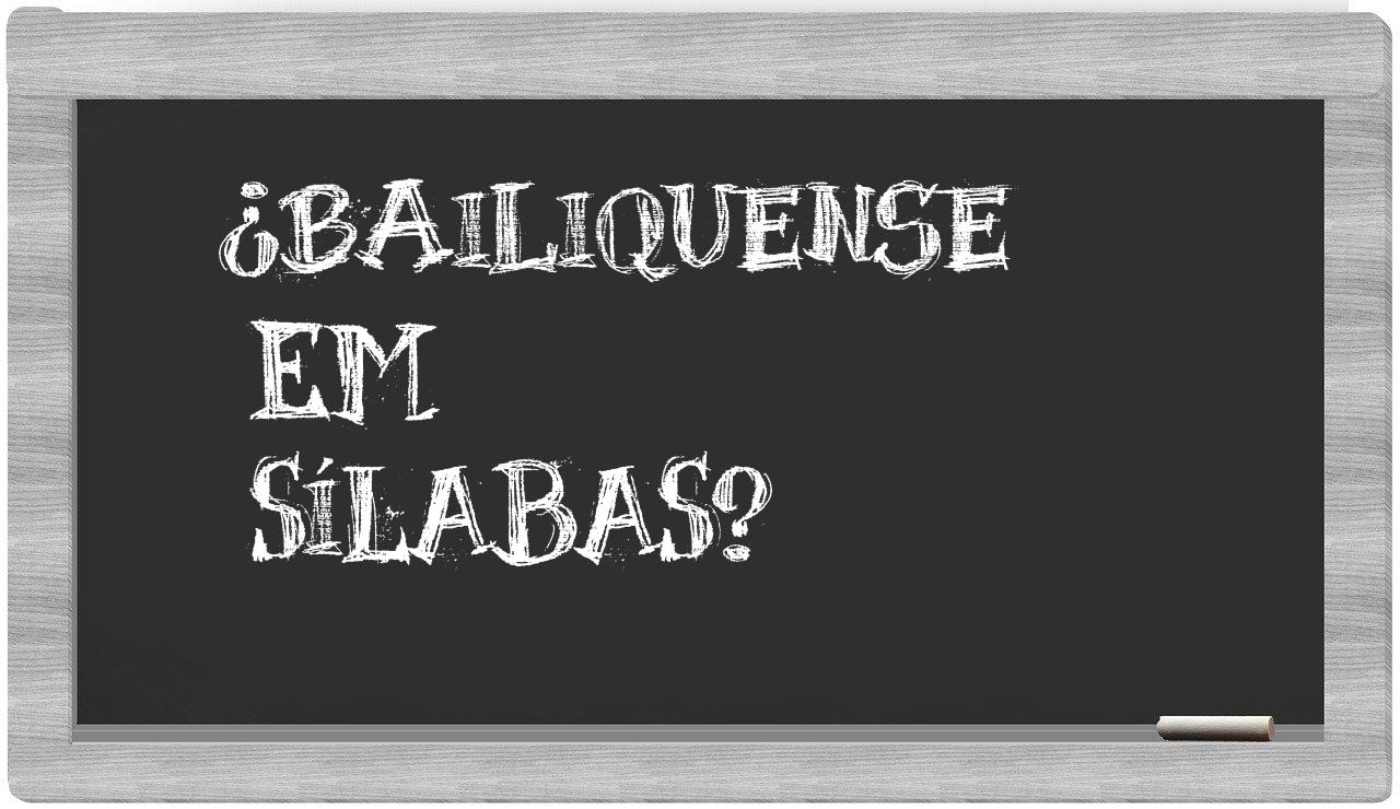 bailiquense in syllables