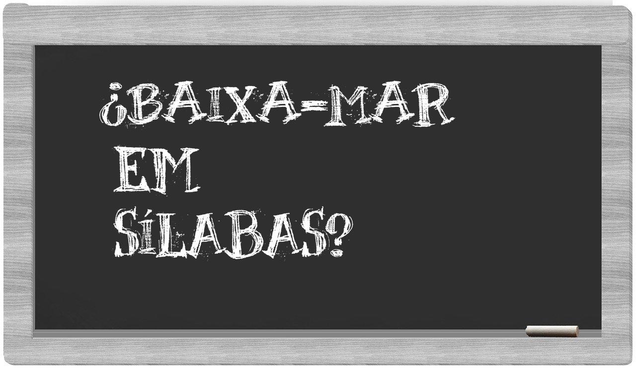 baixa-mar in syllables