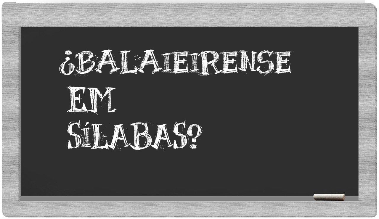 ¿balaieirense en sílabas?