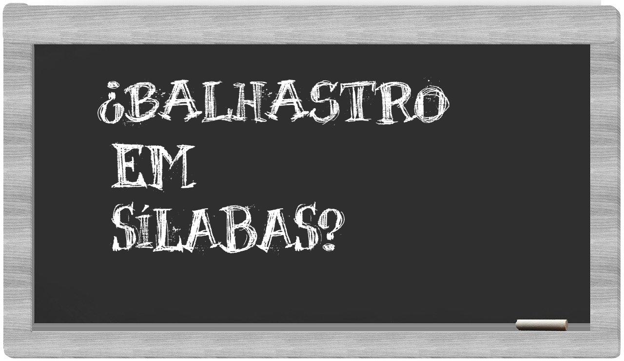 balhastro in syllables