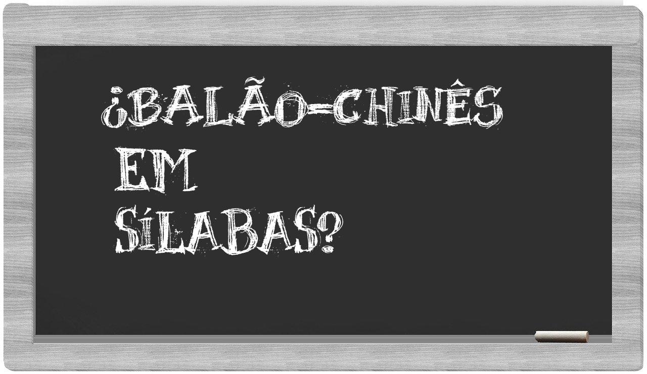 balão-chinês in syllables