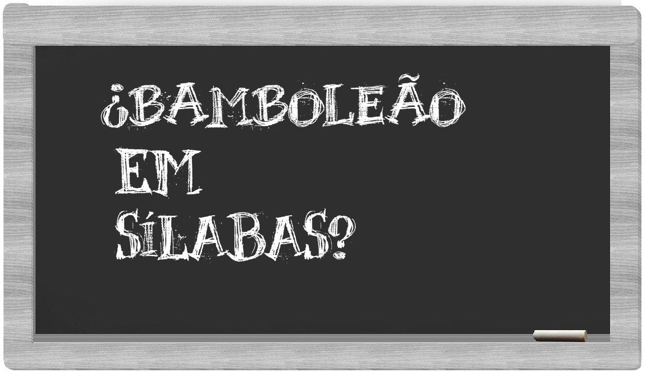bamboleão in syllables