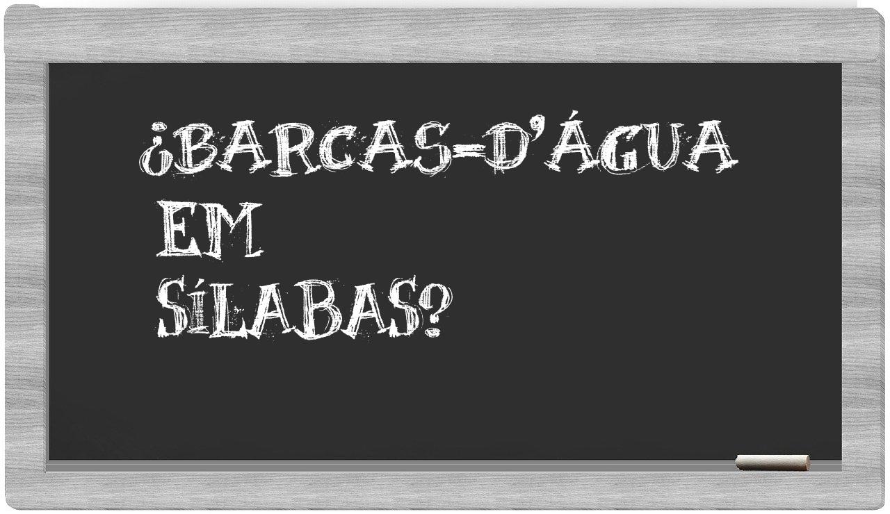 barcas-d'água in syllables
