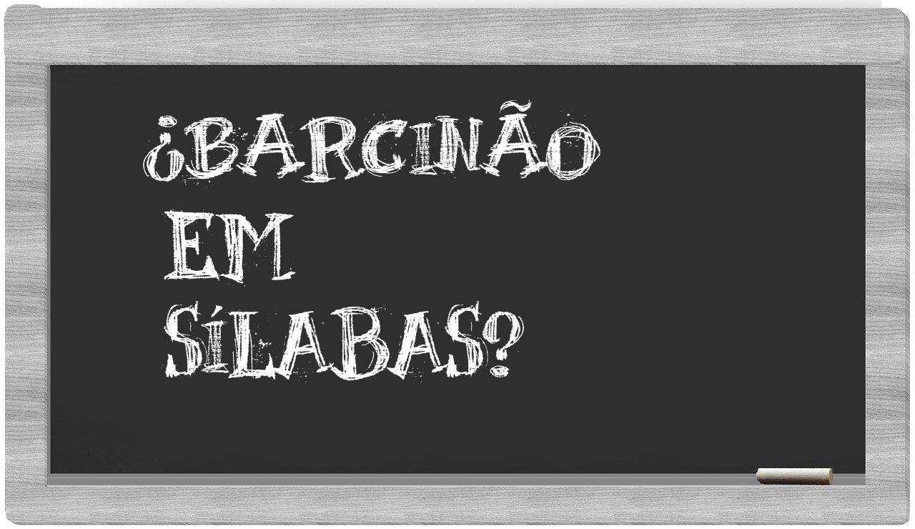 barcinão in syllables