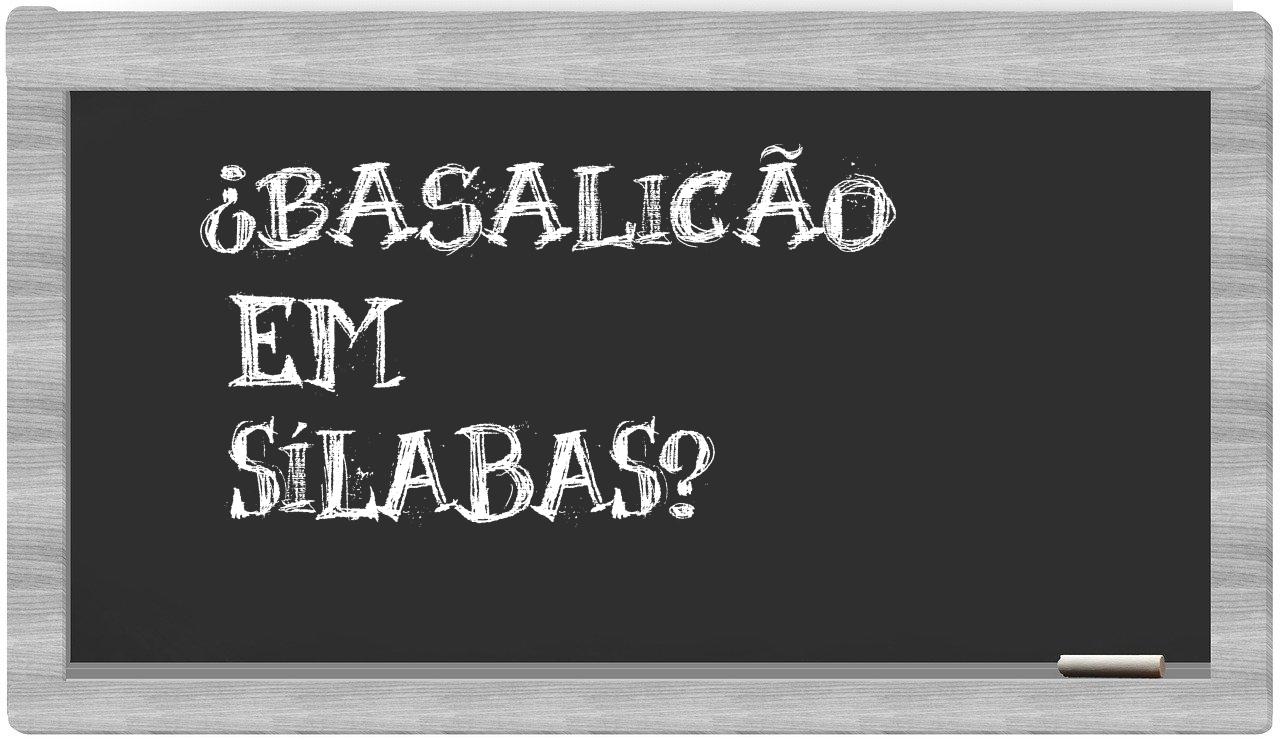 basalicão in syllables