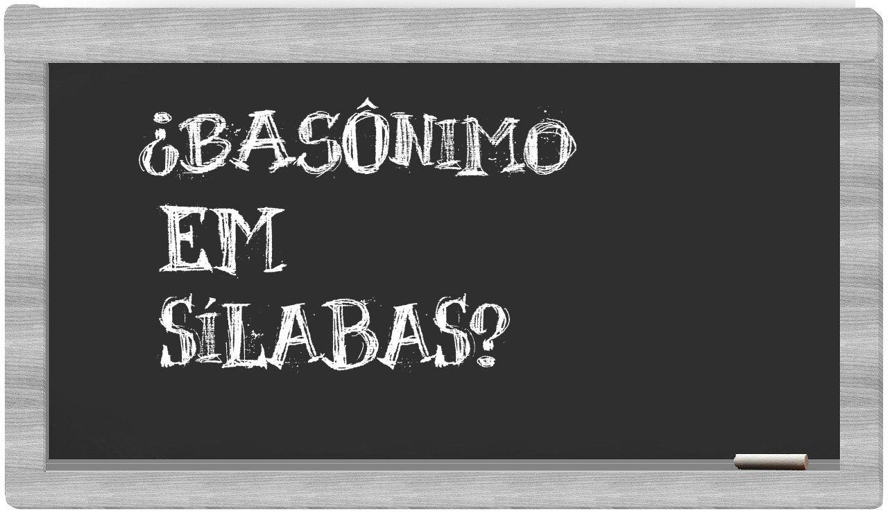 ¿basônimo en sílabas?