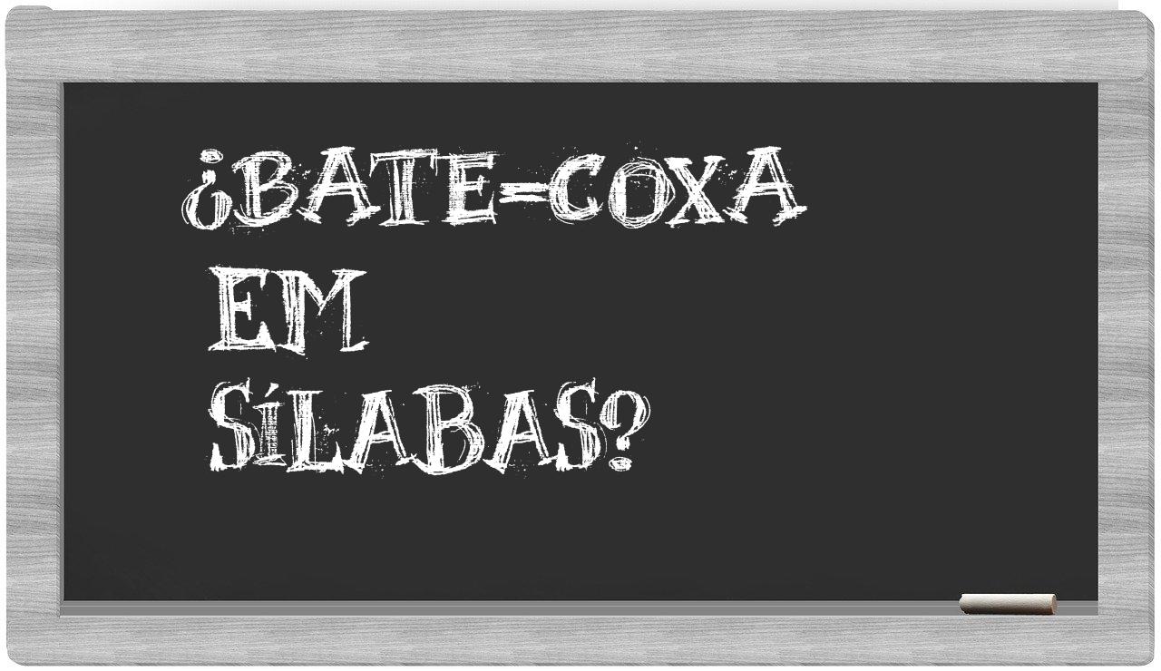 bate-coxa in syllables