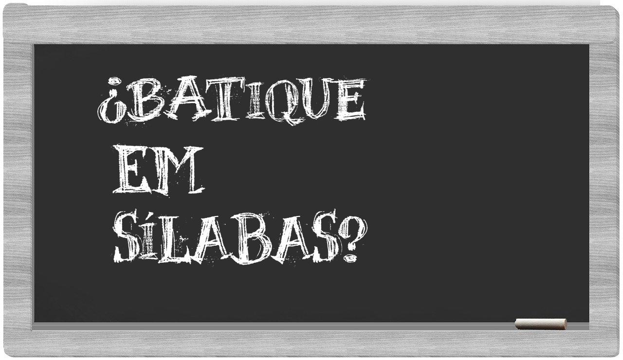 batique in syllables