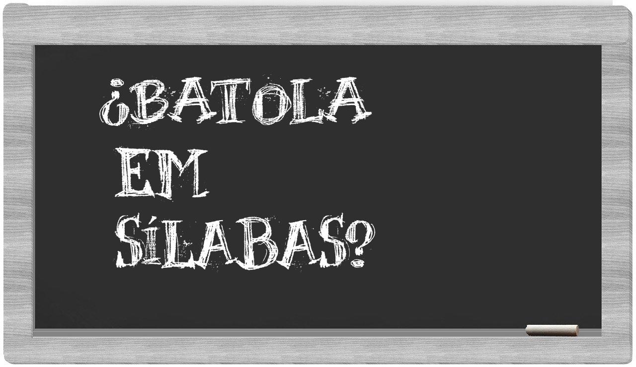 batola in syllables