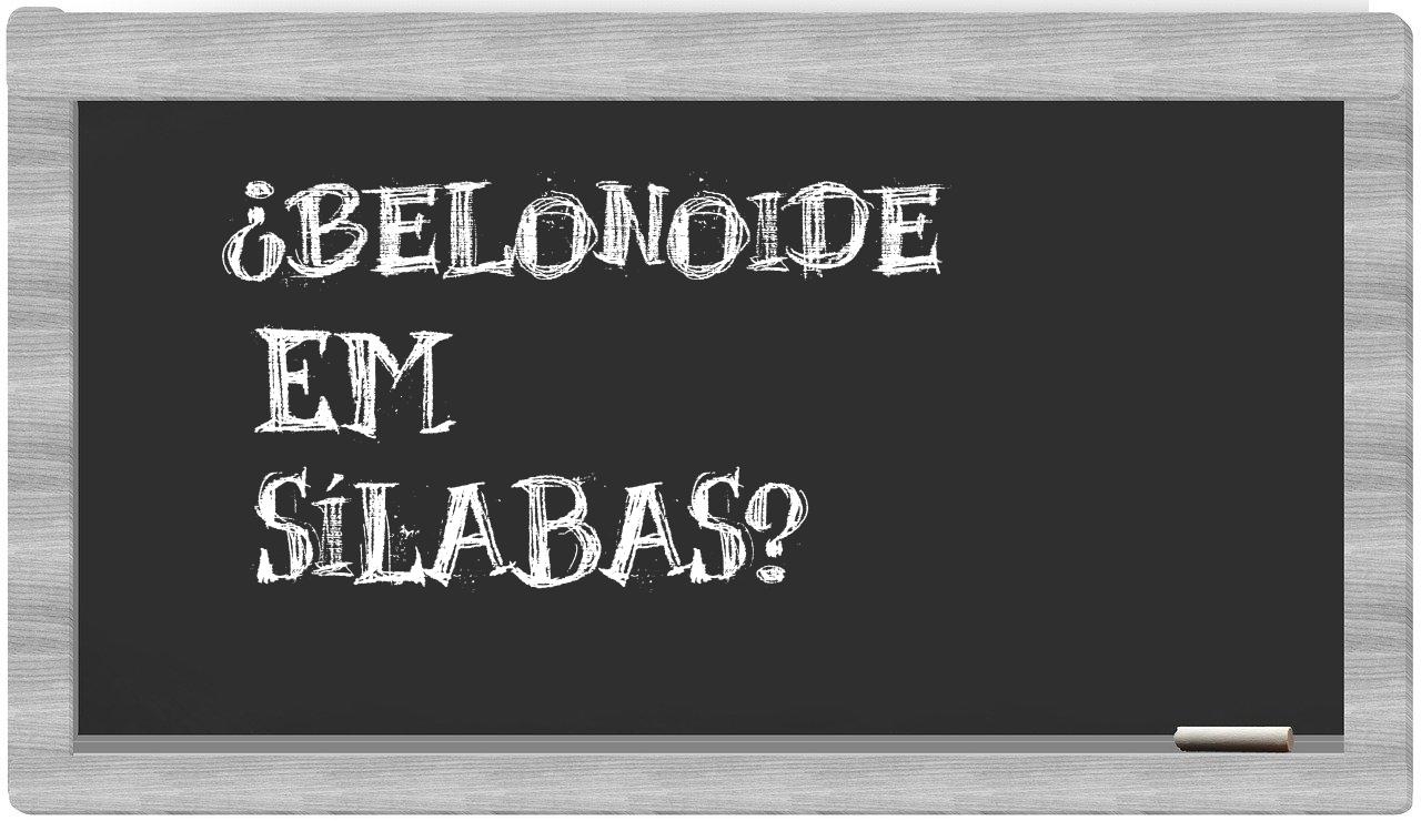 belonoide in syllables