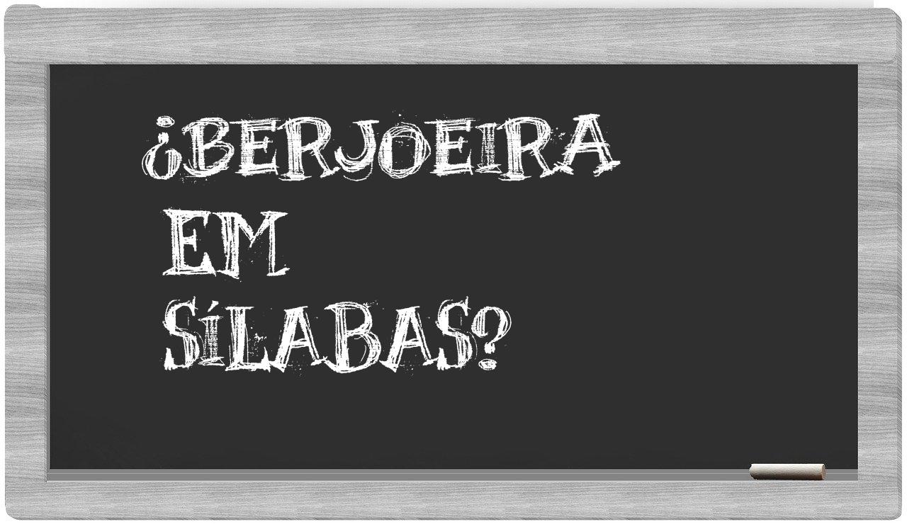 berjoeira in syllables