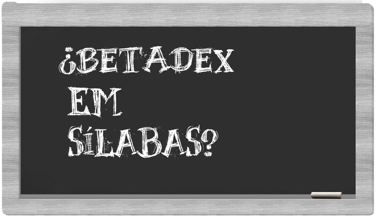 betadex in syllables