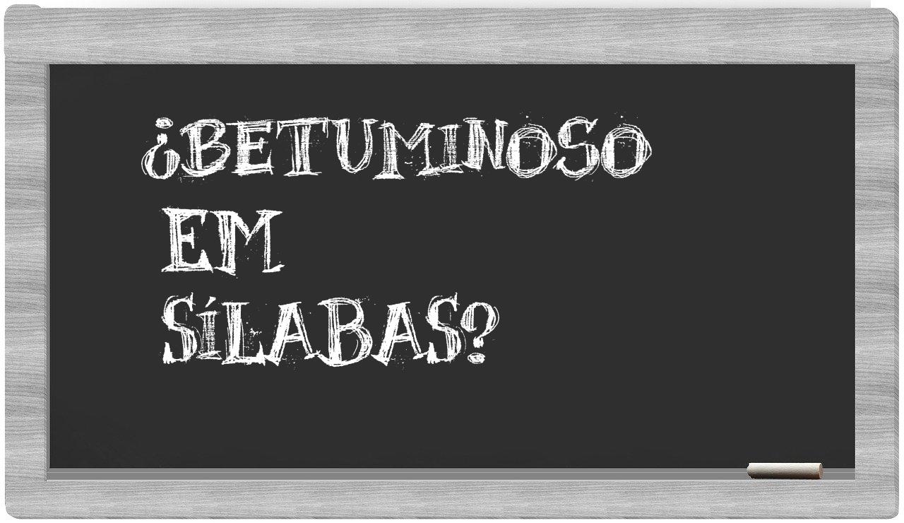 betuminoso in syllables