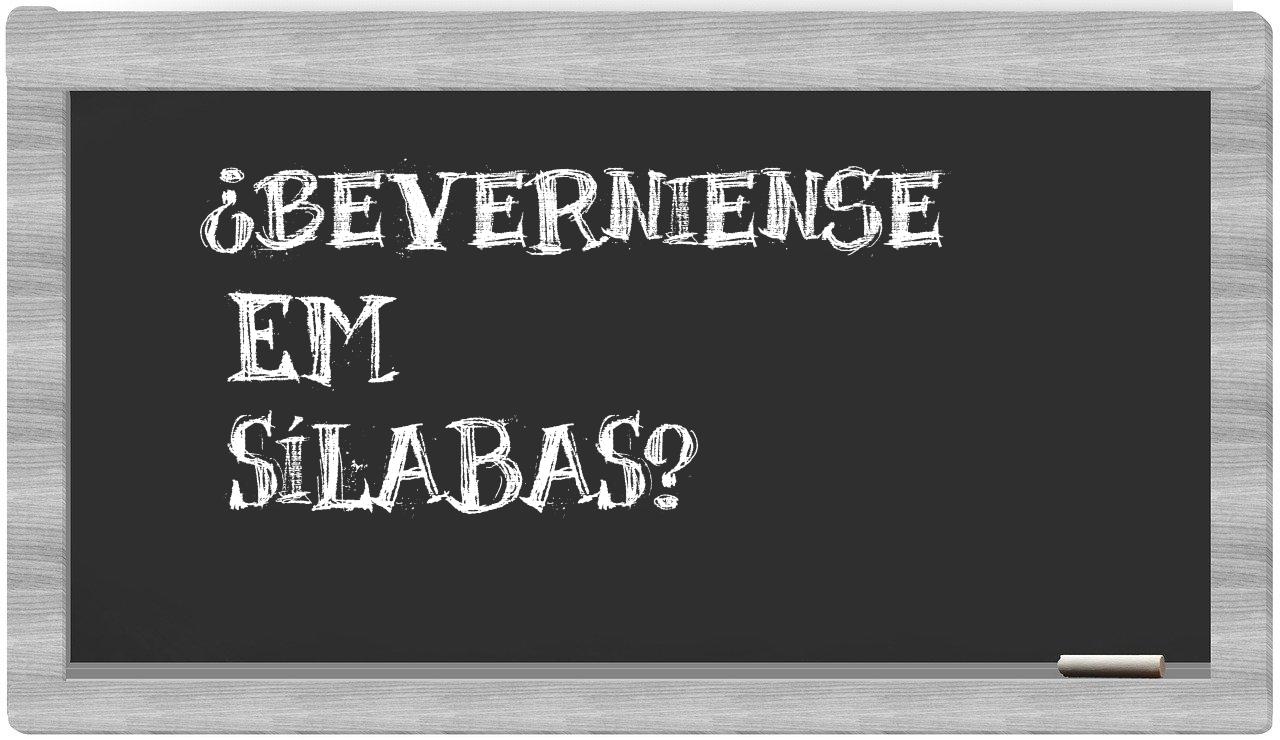 ¿beverniense en sílabas?