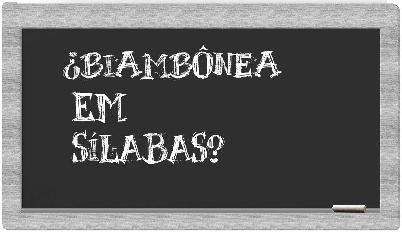 biambônea in syllables