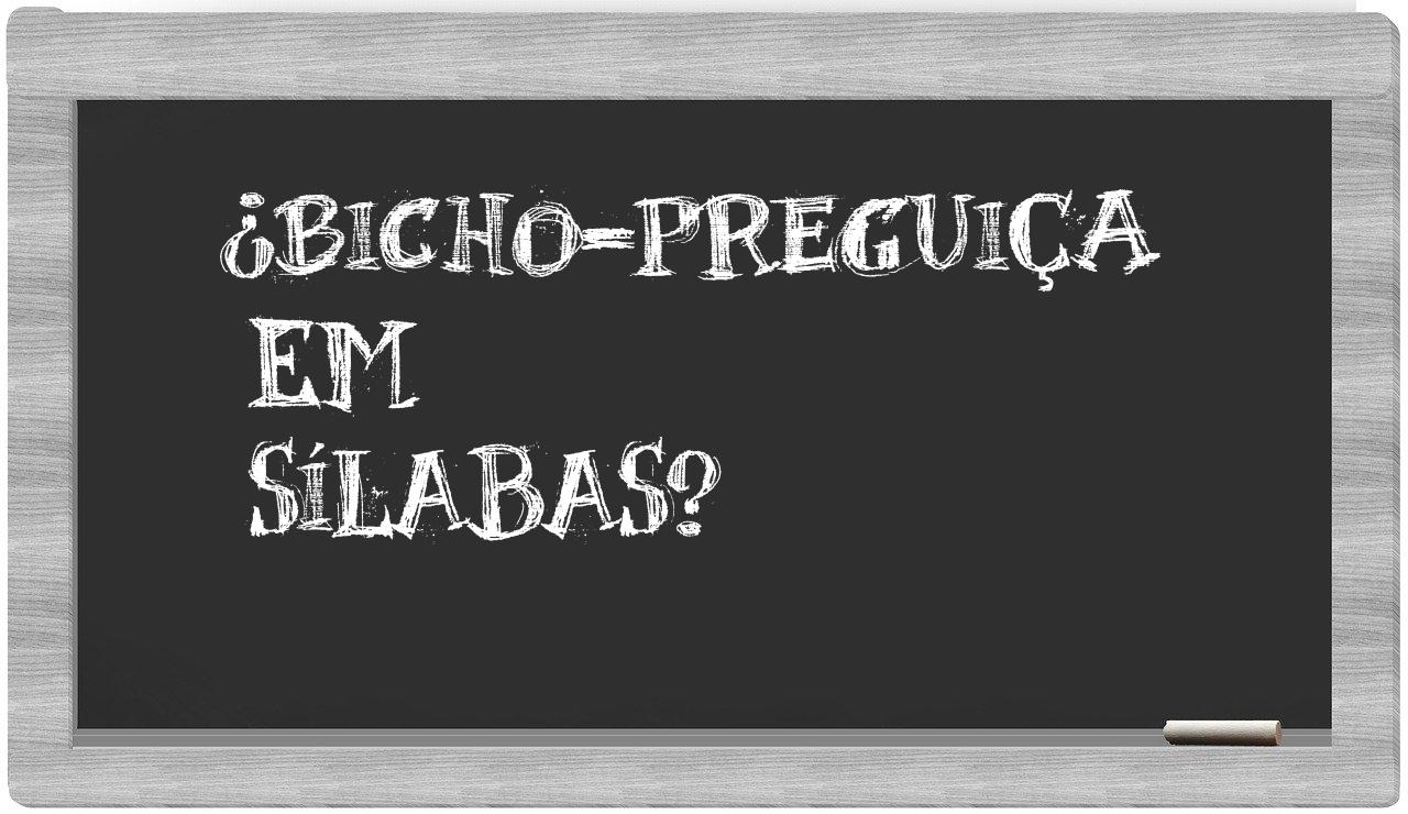 bicho-preguiça in syllables