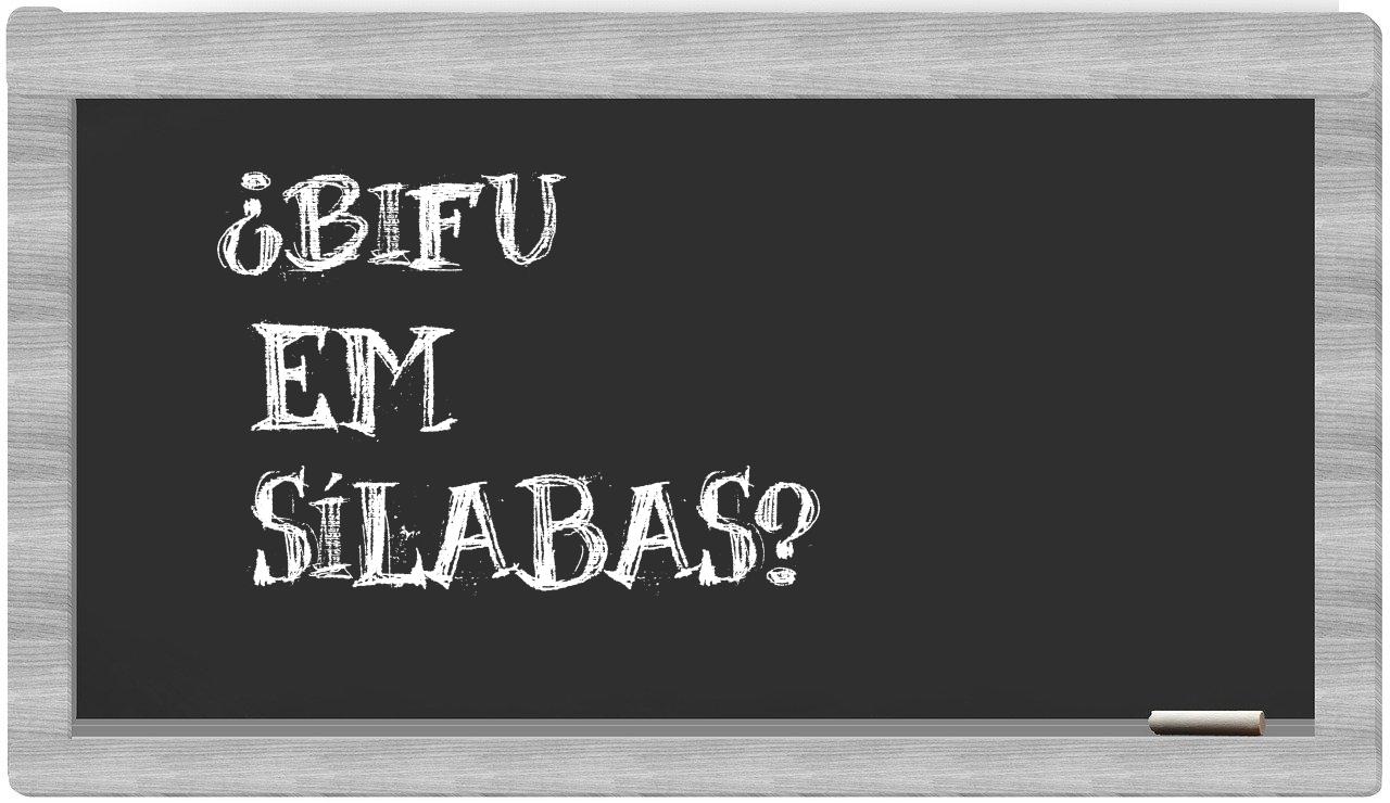 ¿bifu en sílabas?