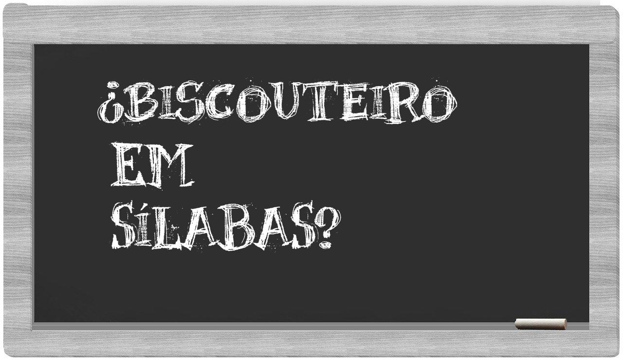 biscouteiro in syllables