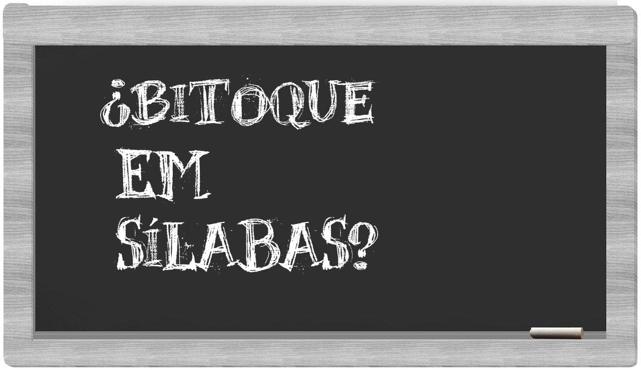 bitoque in syllables