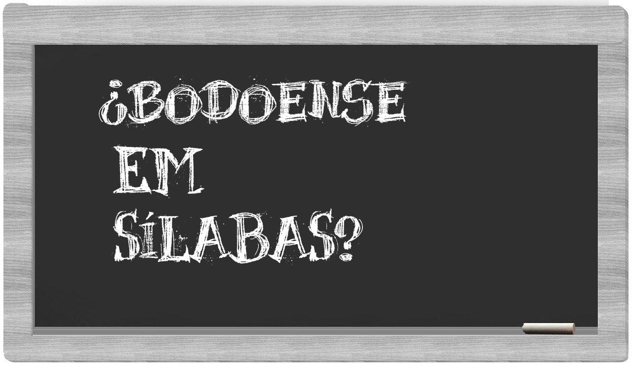 bodoense in syllables