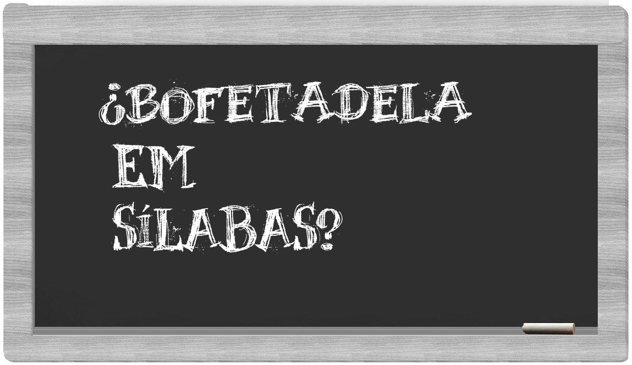 bofetadela in syllables