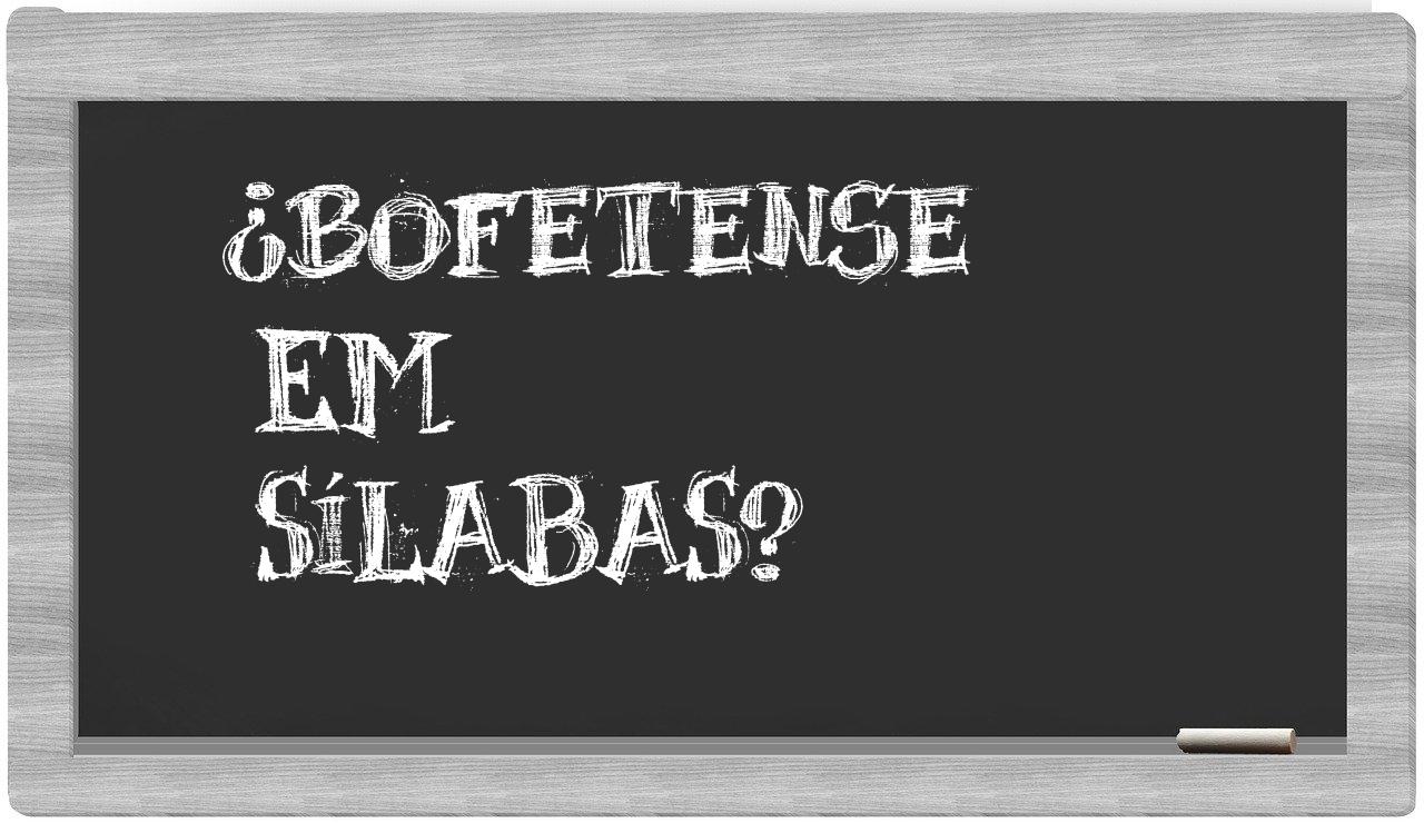 bofetense in syllables