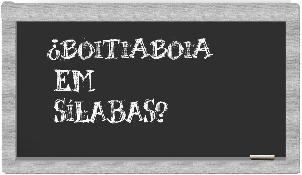 boitiaboia in syllables