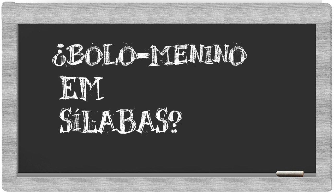 bolo-menino in syllables