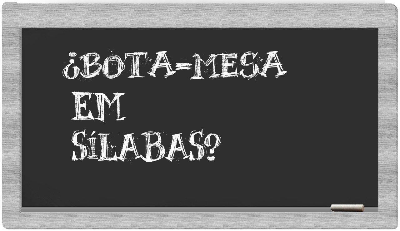 bota-mesa in syllables