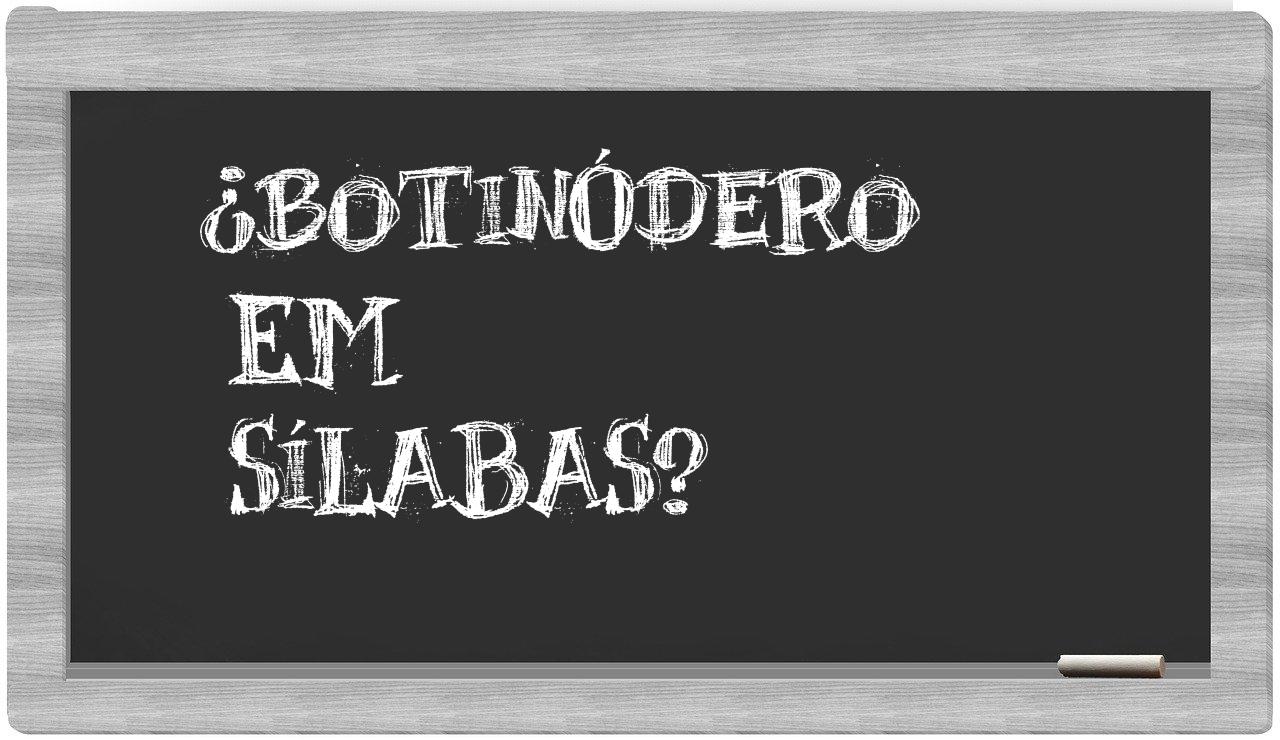botinódero in syllables