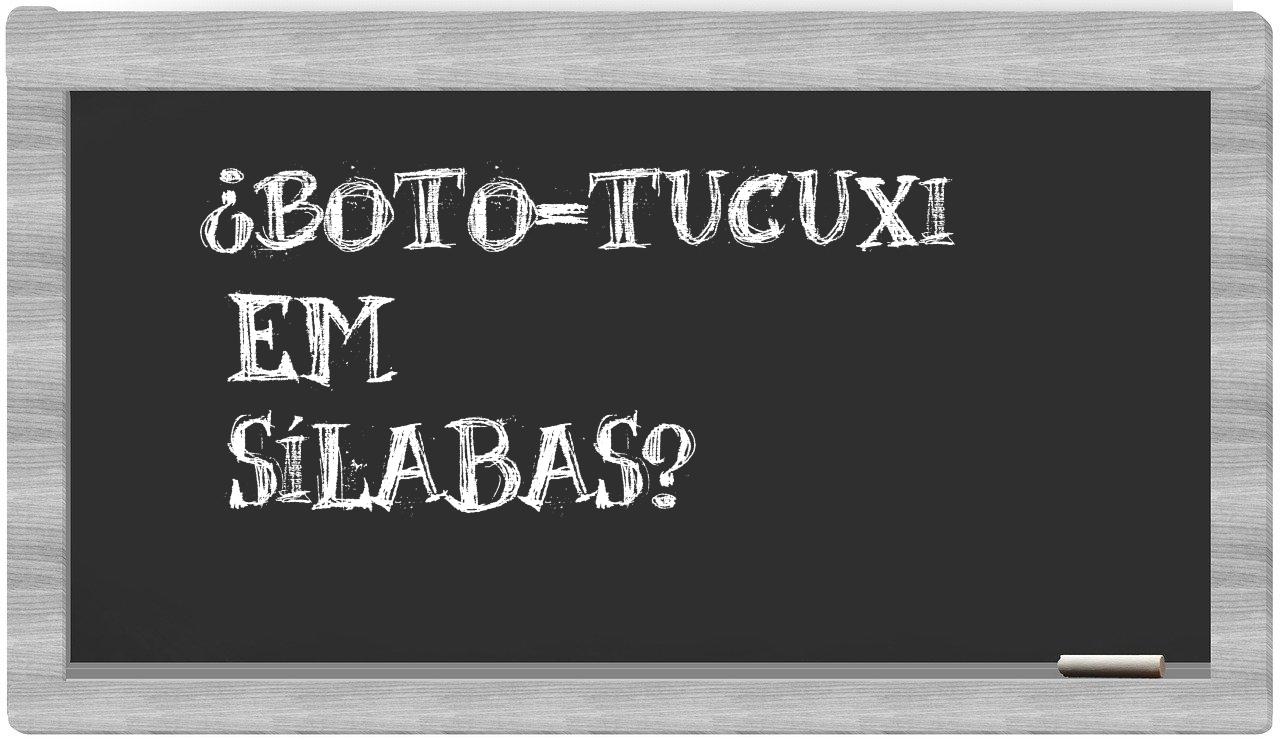 boto-tucuxi in syllables