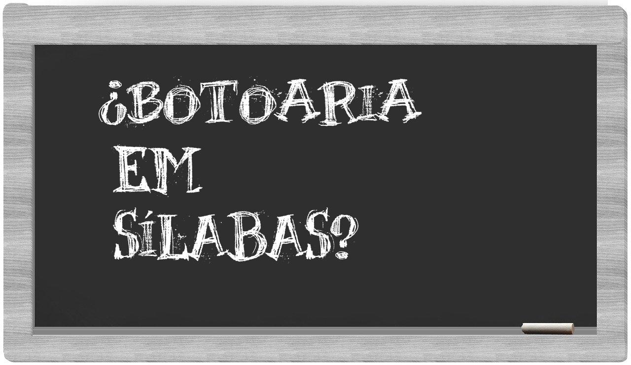 ¿botoaria en sílabas?