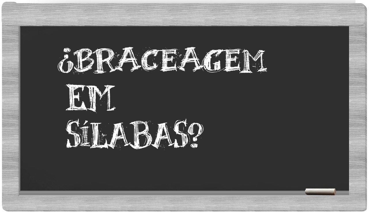 braceagem in syllables