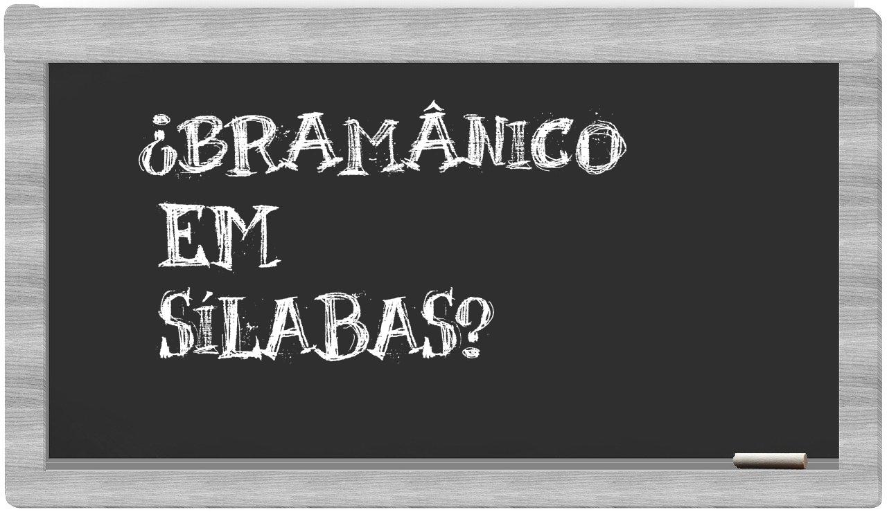¿bramânico en sílabas?