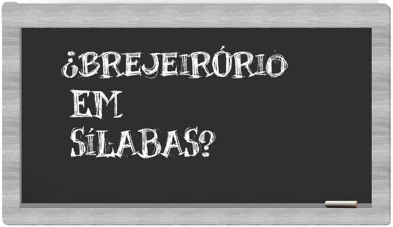 brejeirório in syllables