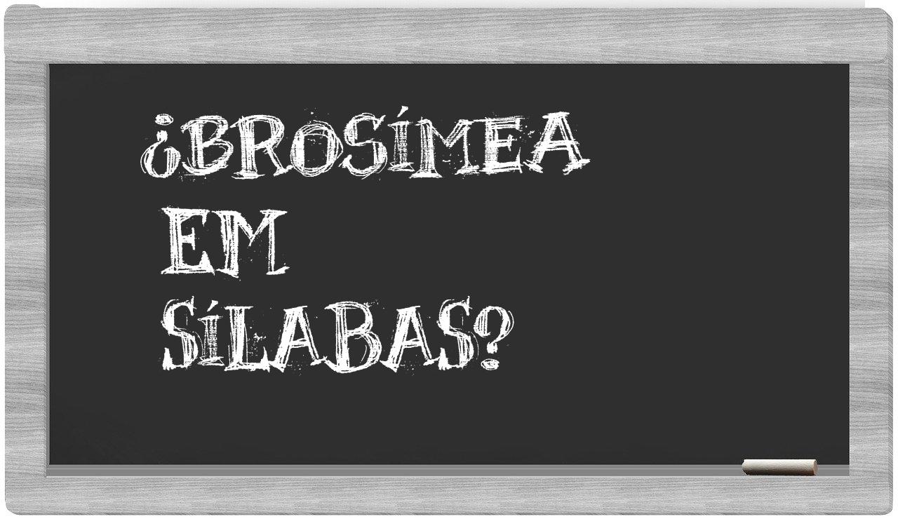 brosímea in syllables