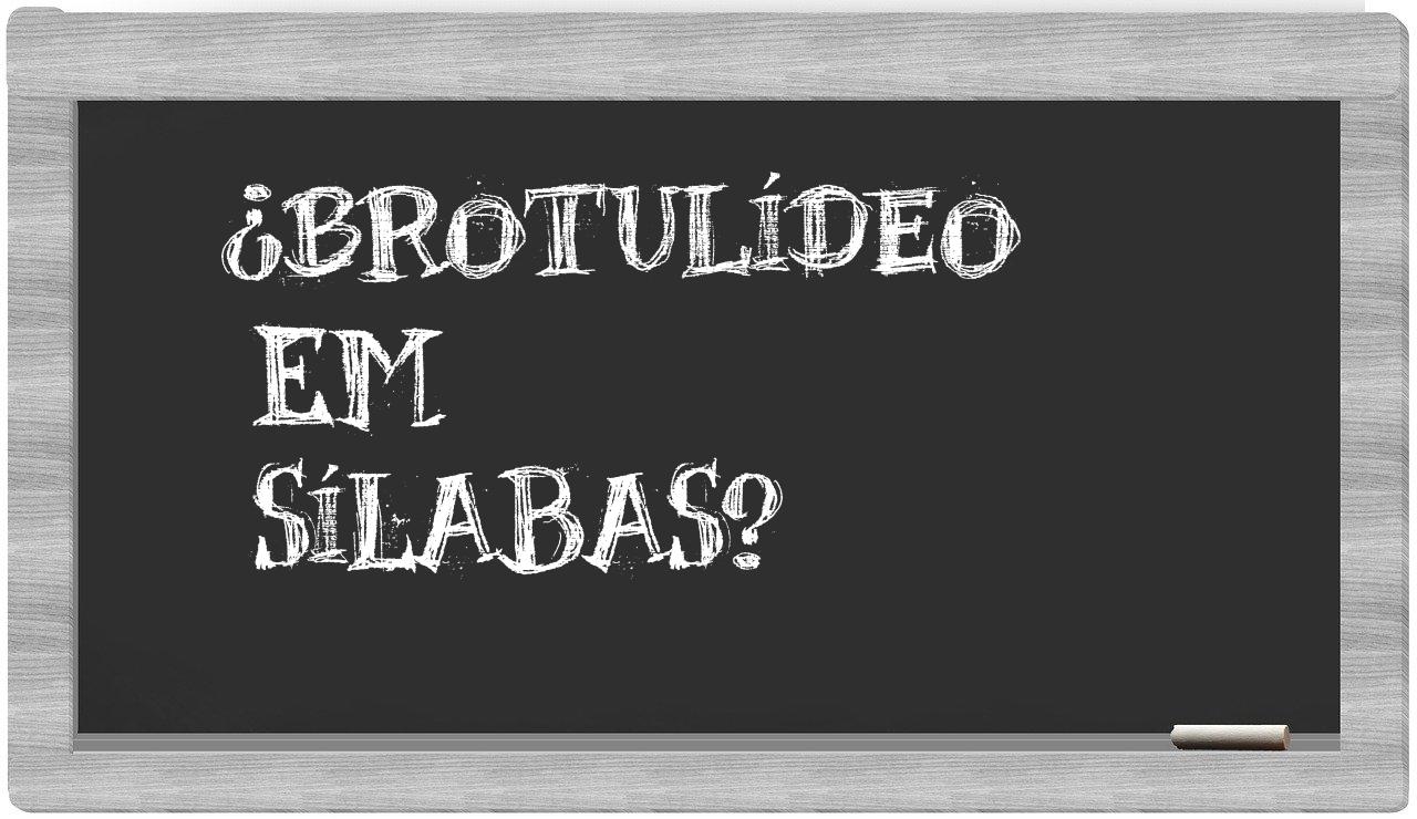 ¿brotulídeo en sílabas?